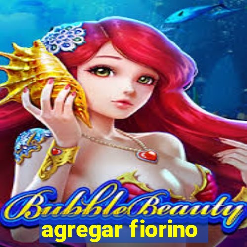 agregar fiorino